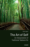 The art of self : an interpretation of traditional Taekwon-do /