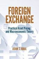 Foreign Exchange : Practical Asset Pricing and Macroeconomic Theory /