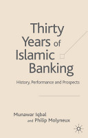 Thirty years of Islamic banking : history, performance, and prospects /