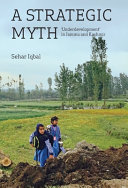 A strategic myth : 'underdevelopment' in Jammu and Kashmir /