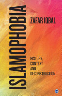 Islamophobia : History, Context and Deconstruction /
