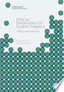 Ethical dimensions of Islamic finance : theory and practice /