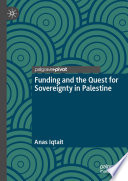 Funding and the Quest for Sovereignty in Palestine /