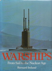 Warships : from sail to the nuclear age /