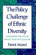 The policy challenge of ethnic diversity : immigrant politics in France and Switzerland /