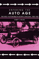 Entering the auto age : the early automobile in North Carolina, 1900-1930 /