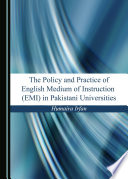 The policy and practice of English medium of instruction (EMI) in Pakistani universities /