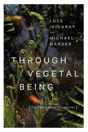 Through vegetal being : two philosophical perspectives /