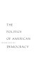 The politics of American democracy /