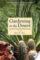 Gardening in the desert : a guide to plant selection & care /