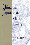 China and Japan in the global setting /