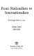 From nationalism to internationalism : US foreign policy to 1914 /