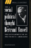 The social and political thought of Bertrand Russell : the development of an aristocratic liberalism /