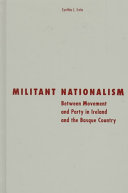 Militant nationalism : between movement and party in Ireland and the Basque Country /