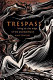 Trespass : living at the edge of the promised land /