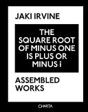 The square root of minus one is plus or minus i.