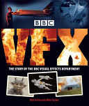 BBC VFX : the story of the BBC Visual Effects Department, 1954-2003 /