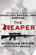 The Reaper : autobiography of one of the deadliest Special Ops snipers /