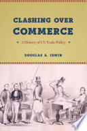 Clashing over commerce : a history of US trade policy /