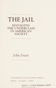 The jail : managing the underclass in American society /