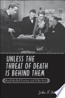 Unless the threat of death is behind them : hard-boiled fiction and film noir /