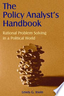 The policy analyst's handbook : rational problem solving in a political world /