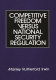 Competitive freedom versus national security regulation /