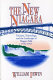 The new Niagara : tourism, technology, and the landscape of Niagara Falls, 1776-1917 /