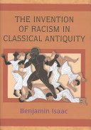 The invention of racism in classical antiquity /