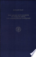 The Greek settlements in Thrace until the Macedonian conquest /