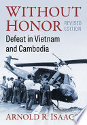 Without honor : defeat in Vietnam and Cambodia /