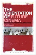 The orientation of future cinema : technology, aesthetics, spectacle /