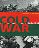 Cold war : an illustrated history, 1945-1991 /