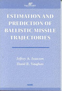 Estimation and prediction of ballistic missile trajectories /