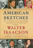 American sketches : great leaders, creative thinkers, and heroes of a hurricane /