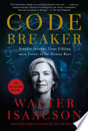 The code breaker : Jennifer Doudna, gene editing, and the future of the human race /