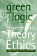 Green logic : ecopreneurship, theory, and ethics /