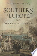 Southern Europe in the age of revolutions /