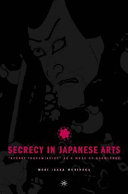 Secrecy in Japanese arts : "secret transmission" as a mode of knowledge /