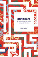 Onnagata : a labyrinth of gendering in kabuki theater /