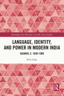 Language, identity, and power in modern India : Gujrarat, 1850-1960 /