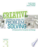 Creative approaches to problem solving : a framework for innovation and change /