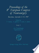 Proceedings of the 8th European Congress of Neurosurgery Barcelona, September 6-11, 1987 : Intraoperative and Posttraumatic Monitoring and Brain Protection - Cerebro-vascular Lesions - Intracranial Tumours - Benign lntracranial Cystic Lesions, Hydrocephalus, CSF-Volumes - Central Pain Syndromes /