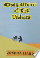 Conquistador of the useless /