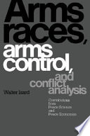 Arms races, arms control, and conflict analysis : contributions from Peace Science and Peace Economics /