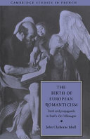 The birth of a European romanticism : truth and propaganda in Staël's "De l'Allemagne", 1810-1813 /