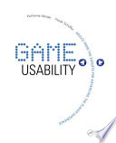 Game usability : advancing the player experience /
