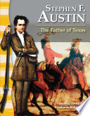 Stephen F. Austin : the father of Texas /