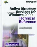 Active Directory services for Microsoft Windows 2000 : technical reference : the practical guide to planning and deploying Active Directory services /