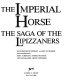 The imperial horse : the saga of the Lipizzaners /